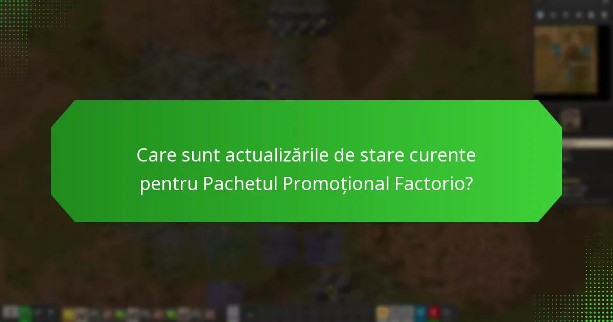 Cum pot urmări cererile mele pentru Pachetul Promoțional Factorio?