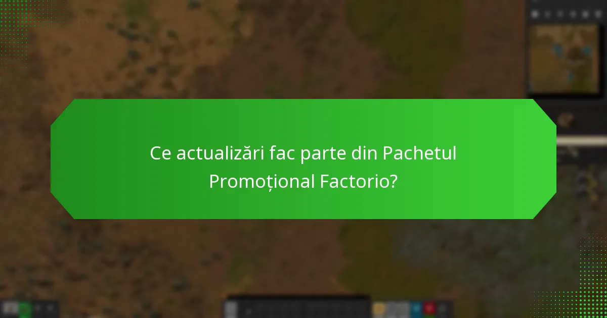 Ce conținut suplimentar este inclus în Pachetul Promoțional Factorio?