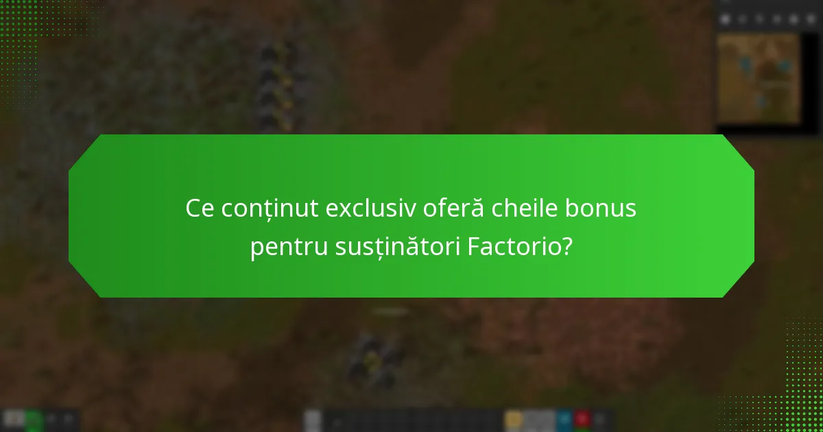 Care sunt diferitele niveluri de acces pentru cheile bonus pentru susținători Factorio?