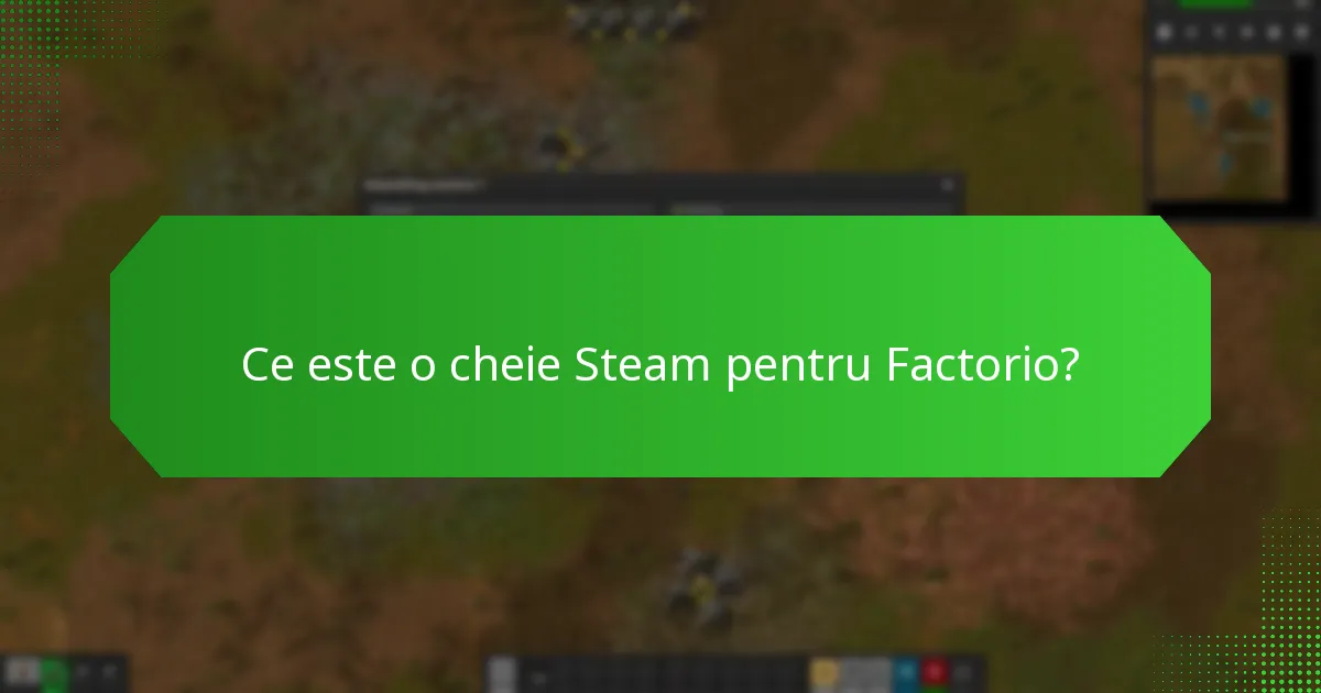Care sunt concepțiile greșite comune despre cheile Steam pentru Factorio?