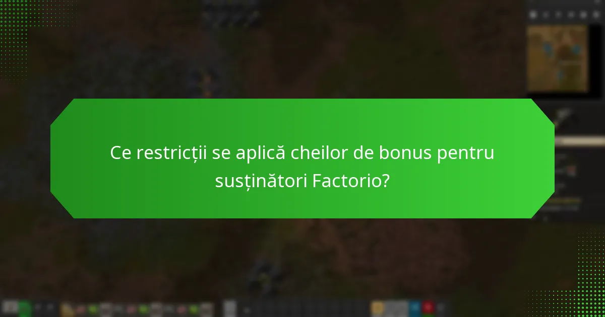 Care este starea actuală de disponibilitate a cheilor de bonus pentru susținători Factorio?