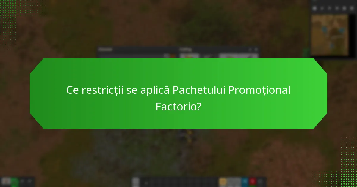 Care sunt condițiile speciale pentru Pachetul Promoțional Factorio?