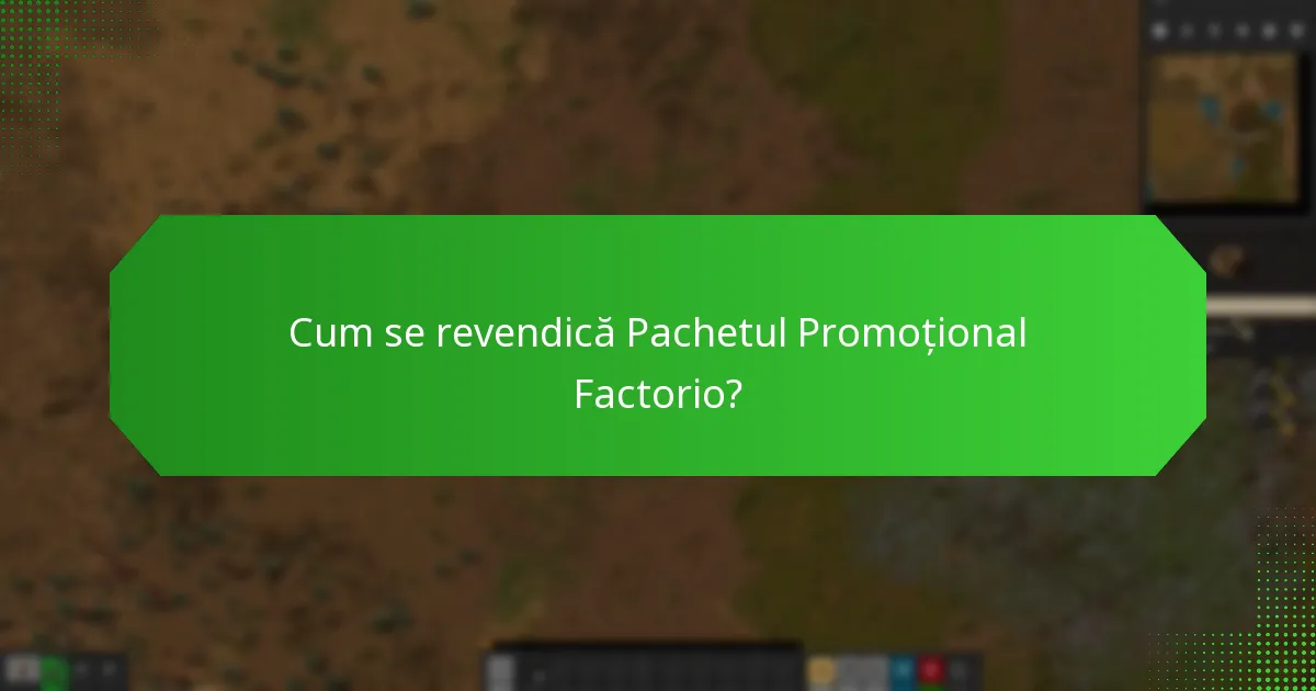 Cum se revendică Pachetul Promoțional Factorio?