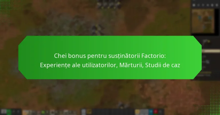 Chei bonus pentru susținătorii Factorio: Experiențe ale utilizatorilor, Mărturii, Studii de caz